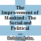 The Improvement of Mankind : : The Social and Political Thought of John Stuart Mill /