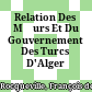 Relation Des Mœurs Et Du Gouvernement Des Turcs D'Alger