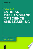 Latin as the Language of Science and Learning /