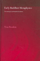 Early Buddhist metaphysics : the making of a philosophical tradition /