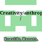 Creativity/anthropology /