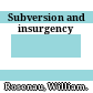 Subversion and insurgency