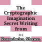The Cryptographic Imagination : Secret Writing from Edgar Poe to the Internet /