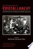 New Perspectives on Kristallnacht : After 80 Years, the Nazi Pogrom in Global Comparison /