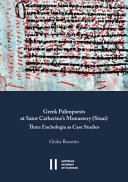 Greek palimpsests at Saint Catherine's Monastery (Sinai) : three euchologia as case studies
