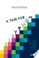 A Task for Sisyphus : Why Europe’s Roma Policies Fail /