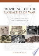 Providing for the casualities of war : : the American experience through World War II /