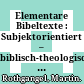 Elementare Bibeltexte : : Subjektorientiert – biblisch-theologisch – didaktisch.