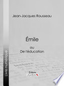Emile : : ou De l'education /