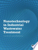Nanotechnology in industrial wastewater treatment /