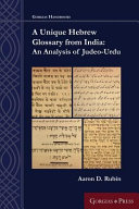 A unique Hebrew glossary from India : : an analysis of Judeo-Urdu /