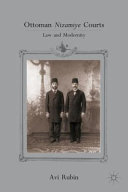 Ottoman "Nizamiye" courts : law and modernity