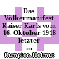 Das Völkermanifest Kaiser Karls vom 16. Oktober 1918 : letzter Versuch zur Rettung des Habsburgerreiches