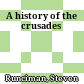 A history of the crusades
