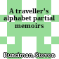 A traveller's alphabet : partial memoirs