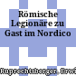 Römische Legionäre zu Gast im Nordico