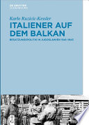 Italiener auf dem Balkan : Besatzungspolitik in Jugoslawien 1941-1943