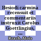 Hesiodi carmina recensuit et commentariis instruxit Carolus Goettlingius, Lipsiae 1878 : [Rezension]