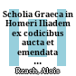 Scholia Graeca in Homeri Iliadem ex codicibus aucta et emendata edidit G. Dindorfius, Tom. I et II, Lipsiae 1875 : [Rezension]