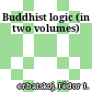 Buddhist logic : (in two volumes)