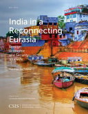 India in a reconnecting Eurasia : : foreign economic and security interests /