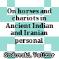 On horses and chariots in Ancient Indian and Iranian personal names