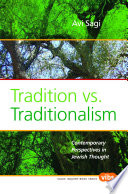 Tradition vs. traditionalism : contemporary perspectives in Jewish thought /