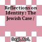 Reflections on Identity : : The Jewish Case /