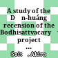 A study of the Dūn-huáng recension of the Bodhisattvacaryāvatāra : project number 09610021 : a report of Grant-in-Aid for Scientific Research (C) : term of project: 1997.4-2000.3
