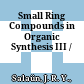 Small Ring Compounds in Organic Synthesis III /