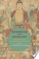 Buddhism and Medicine : : An Anthology of Premodern Sources /