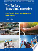 The Tertiary Education Imperative : Knowledge, Skills and Values for Development /