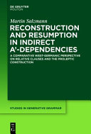 Reconstruction and resumption in indirect A'dependencies : : on the syntax of prolepsis and relativization in (Swiss) German and beyond /