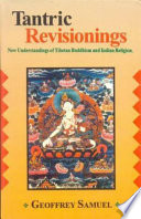 Tantric revisionings : new understandings of Tibetan Buddhism and Indian religion