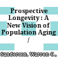Prospective Longevity : : A New Vision of Population Aging /