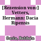 [Rezension von:] Vetters, Hermann: Dacia Ripensis