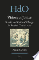 Visions of justice : : Sharia and cultural change in Russian Central Asia /