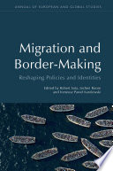 Migration and Border-Making : : Reshaping Policies and Identities /