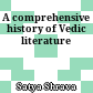 A comprehensive history of Vedic literature