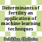 Determinants of fertility : an application of machine learning techniques