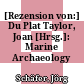 [Rezension von:] Du Plat Taylor, Joan [Hrsg.]: Marine Archaeology