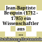 Jean-Baptiste Brequin (1712 - 1785) : ein Wissenschaftler aus Lothringen im Dienst des Wiener Hofes