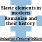 Slavic elements in modern Romanian and their history