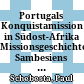 Portugals Konquistamission in Südost-Afrika : Missionsgeschichte Sambesiens und des Monomotapareiches (1560-1920)