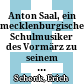 Anton Saal, ein mecklenburgischer Schulmusiker des Vormärz : zu seinem 80. Todestag am 1. Januar 1935