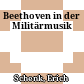 Beethoven in der Militärmusik