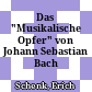 Das "Musikalische Opfer" von Johann Sebastian Bach