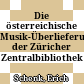 Die österreichische Musik-Überlieferung der Züricher Zentralbibliothek