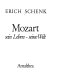 Mozart, sein Leben - seine Welt
