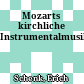 Mozarts kirchliche Instrumentalmusik